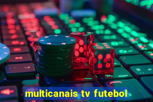 multicanais tv futebol